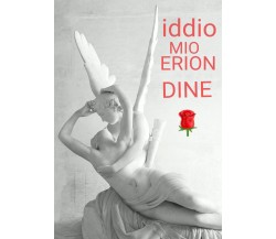 iddio MIO ERION DINE di Erion Dine,  2021,  Youcanprint