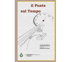 il Ponte sul Tempo di Stucchi & Brambilla,  2021,  Indipendently Published