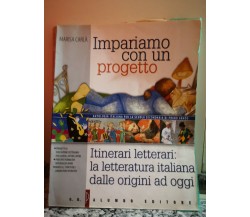 impariamo con un progetto	 di Marisa Carlà,  2006,  Palumbo Editore -F