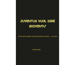 juventus vuol dire gioventu’..storia della conquista del 14^ scudetto ....e non 