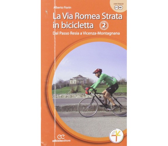 la via romea strata in bicicletta 2 - Alberto Fiorin - Ediciclo, 2019