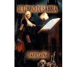 ll Libro di Sabbia	 di Dario Aina,  2020,  Youcanprint