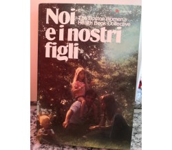 noi e i nostri figli	 di Wendy Sanford,  1980,  Euroclub -f