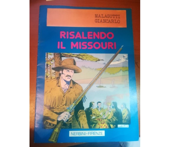 risalendo il missouri - Malagutti Giancarlo - Nerbini - 1978 - M