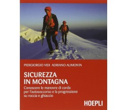 sicurezza in montagna -  Piergiorgio Vidi, Adriano Alimonta - hoepli, 2014