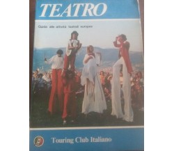 teatro - Guide Alle Attività Teatrali Europee -  Touring Club Italiano  , 1981 C