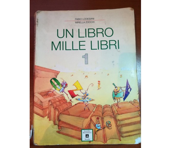 un libro mille libri - F.Lodesani , M.Zocchi - Mondadori  - 1992 - M