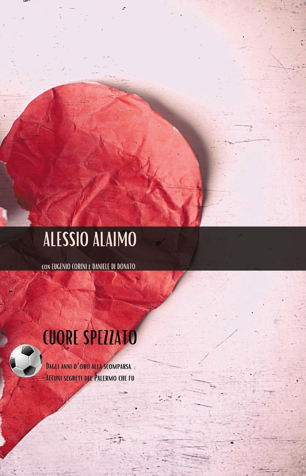 cuore spezzato - Alessio Alaimo - Passione Scrittore selfpublishing, 2020 libro usato