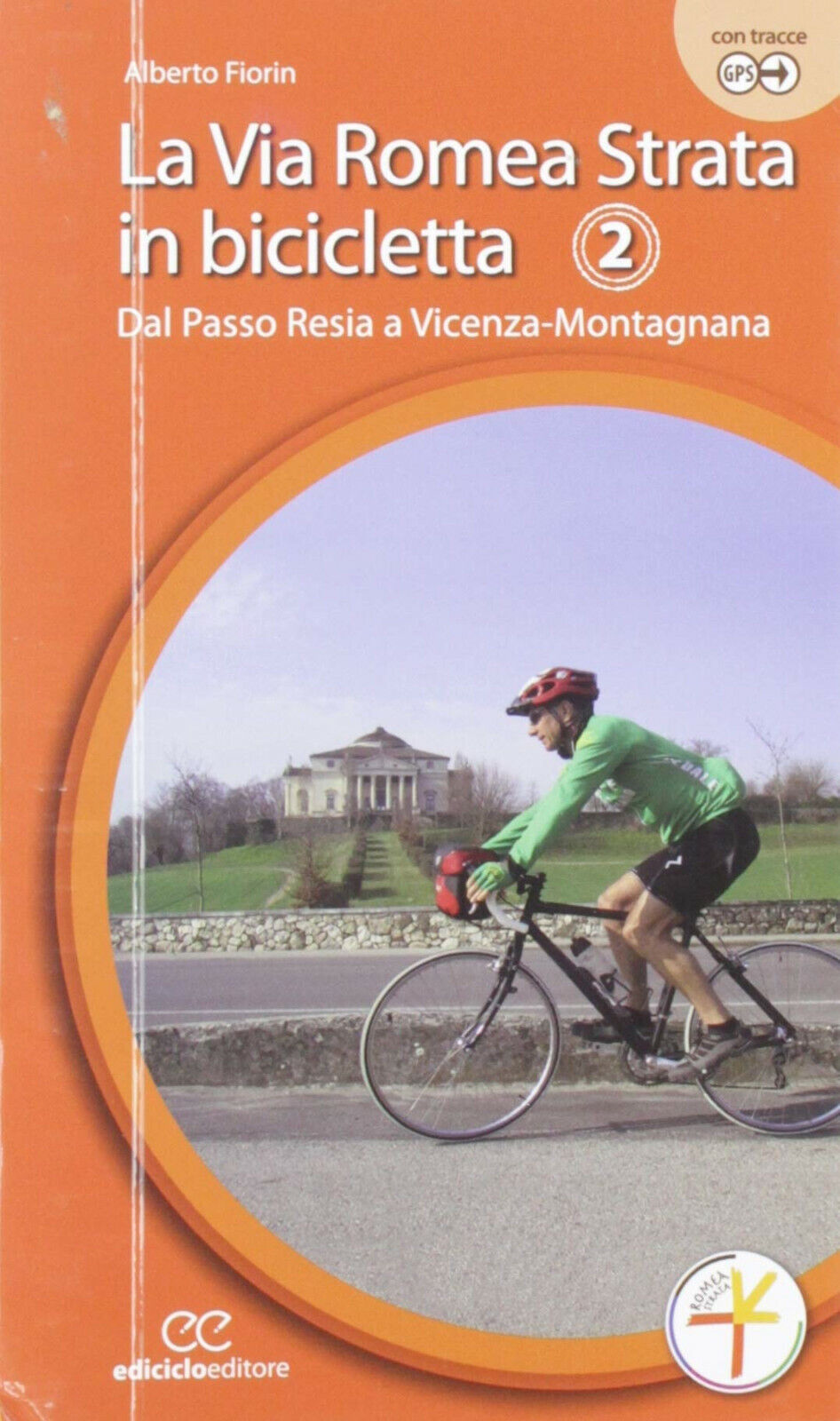 la via romea strata in bicicletta 2 - Alberto Fiorin - Ediciclo, 2019 libro usato