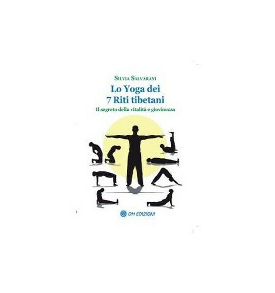 lo yoga dei 7 riti tibetani  di Silvia Salvarani,  2019,  Om Edizioni - ER libro usato